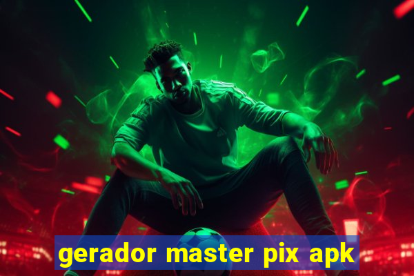 gerador master pix apk